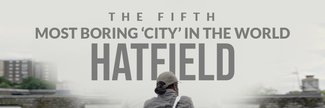 The 5th most boring city Hatfield Incl Live Q&A