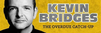 Kevin Bridges: The Overdue Catch-Up